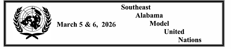 Southeast Alabama Model United Nations March 3 & 4, 2022