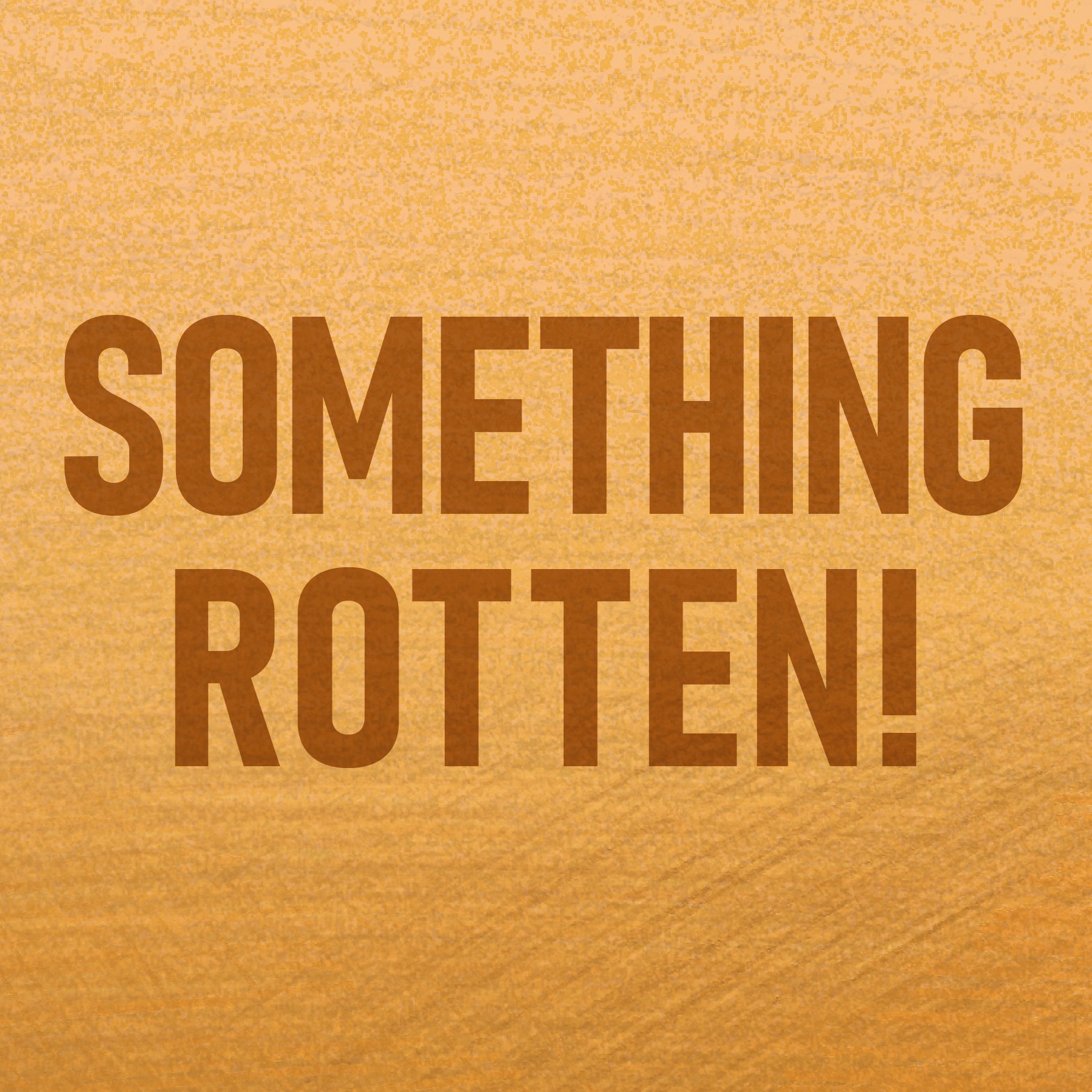 Gold tile featuring title SOMETHING ROTTEN